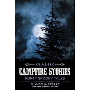 Classic Campfire Stories: Forty Spooky Tales - Wanderer's Outpost