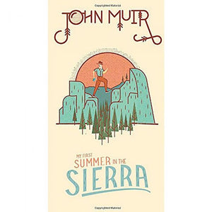John Muir Summer in the Sierra - Wanderer's Outpost